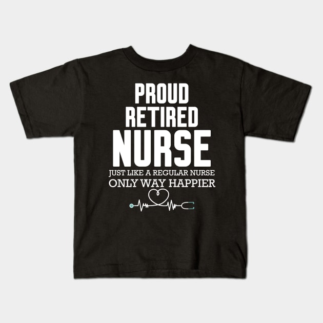 Proud Retired Nurse Kids T-Shirt by WorkMemes